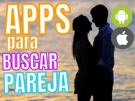 app para conseguir pareja|10 Mejores Aplicaciones Para Encontrar Pareja 